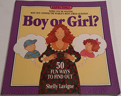 Boy or Girl: 50 Fun Ways to Find Out