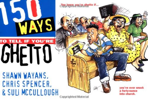 150 Ways to Tell If You're Ghetto