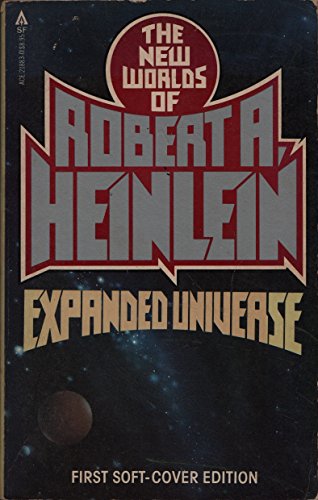 Expanded Universe: The New Worlds of Robert A. Heinlein