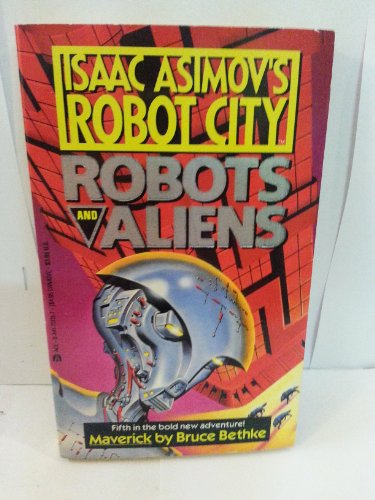 Maverick (Isaac Asimov's Robot City: Robots and Aliens #5)
