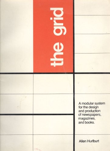 The Grid: A Modular System for the Design and Production of Newspapers  Magazines  and Books (Design & Graphic Design)