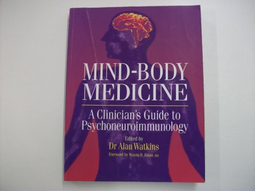 Mind-Body Medicine: A Clinician's Guide to Psychoneuroimmunology