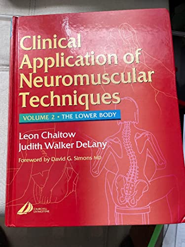 Clinical Applications of Neuromuscular Techniques: The Lower Body, Volume 2
