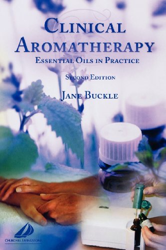 Clinical Aromatherapy: Essential Oils in Practice, Second Edition