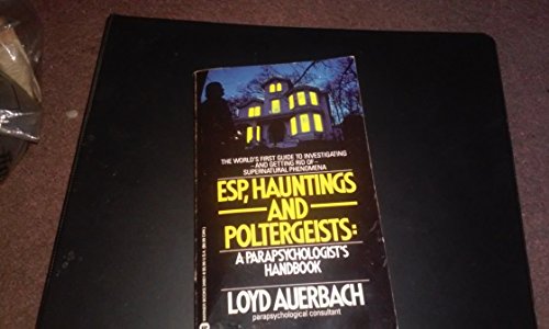 Esp, Hauntings and Poltergeists: A Parapsychologist's Handbook