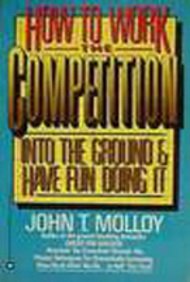 How to Work the Competition Into the Ground