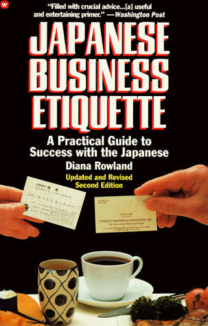 Japanese Business Etiquette: A Practical Guide to Success With the Japanese