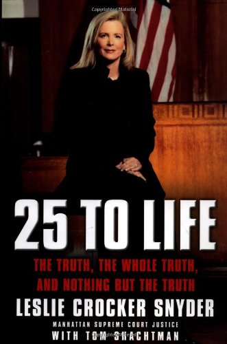 25 to Life: The Truth, the Whole Truth, and Nothing but the Truth