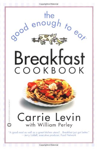The Good Enough to Eat Breakfast Cookbook