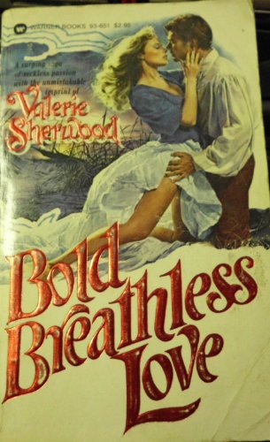 Bold Breathless Love