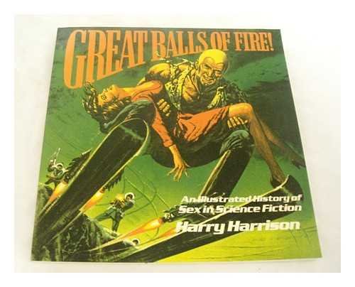 Great Balls of Fire: An Illustrated History of Sex in Science Fiction
