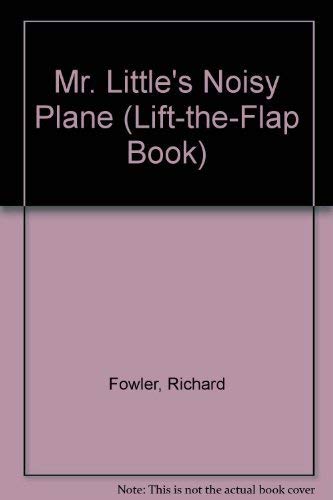 Mr Little Noisy Plane (Lift-The-Flap Book)