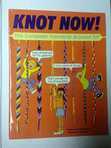 Knot Now! The Complete Friendship Bracelet Kit!