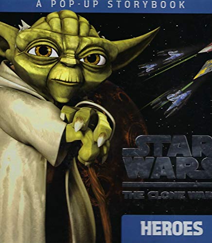 Heroes: A Pop-up Storybook (Star Wars: The Clone Wars)