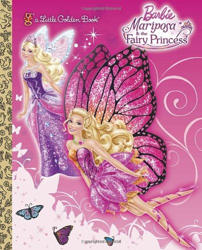 Mariposa and the Fairy Princess (Barbie) (Little Golden Book)