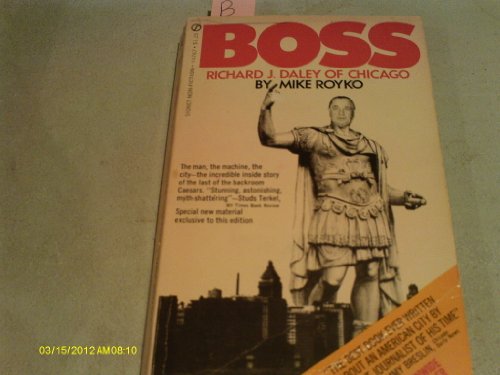 Boss: Richard J. Daley of Chicago