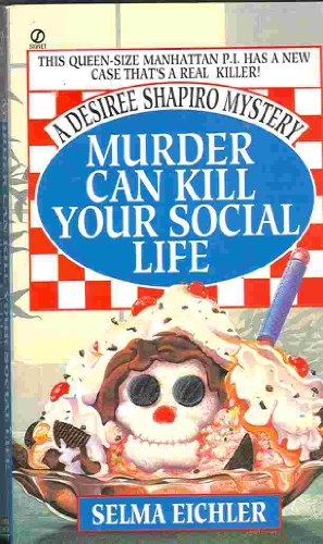 Murder Can Kill Your Social Life (Desiree Shapiro Mystery #1)