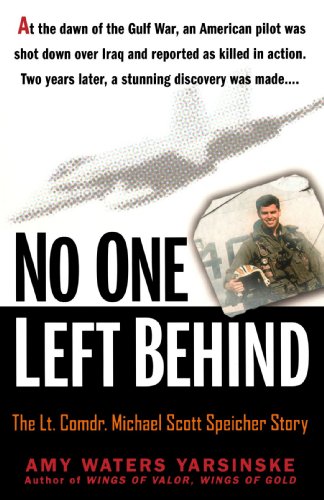 No One Left Behind: The LT. Comdr. Michael Scott Speicher Story