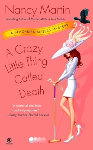 A Crazy Little Thing Called Death (Blackbird Sisters Mysteries, No. 6)