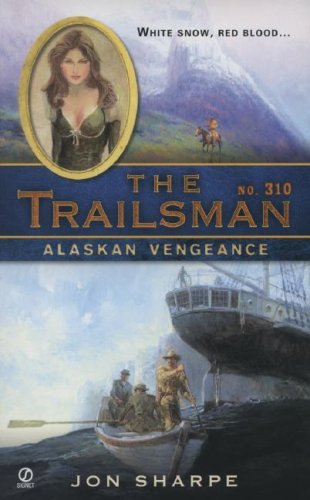 Alaskan Vengeance (Trailsman #310)