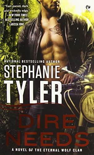 Dire Needs: A Novel of the Eternal Wolf Clan
