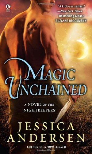 Magic Unchained: A Novel of the Nightkeepers (Final Prophecy)
