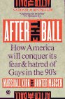 After the Ball: How America Will Conquer Its Fear and Hatred of Gays in the 90's (Plume)