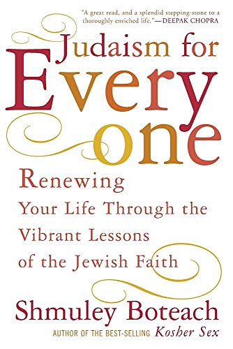 Judaism For Everyone: Renewing Your Life Through The Vibrant Lessons Of The Jewish Faith