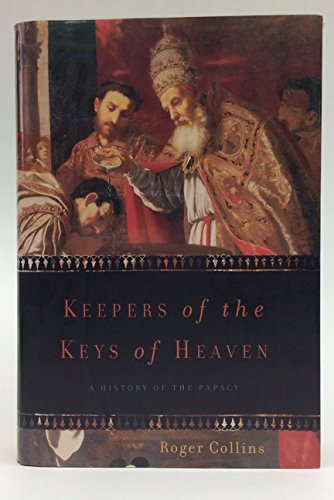 Keepers of the Keys of Heaven: A History of the Papacy