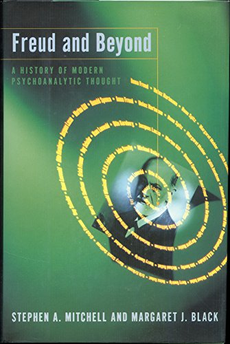 Freud And Beyond: A History Of Modern Psychoanalytic Thought