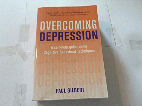 Overcoming Depression: A Self-Help Guide Using Cognitive Behavioral Techniques