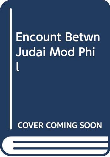 Encounters Between Judaism and Modern Philosophy: A Preface tp The Future of Jewish Thought