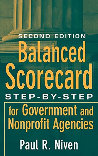 Balanced Scorecard: Step-by-Step for Government and Nonprofit Agencies