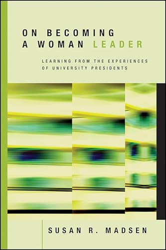 On Becoming a Woman Leader: Learning from the Experiences of University Presidents