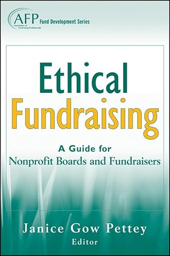 Ethical Fundraising: A Guide for Nonprofit Boards and Fundraisers (AFP Fund Development Series)