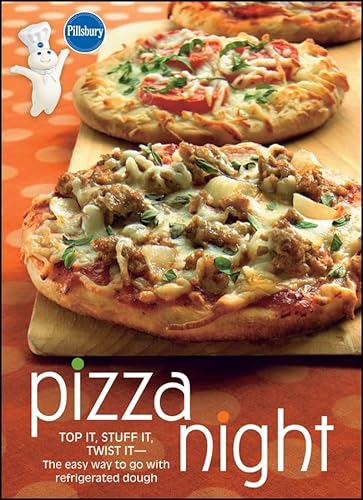 Pillsbury Pizza Night: Top It, Stuff It, Twist It -- The easy way to go with refrigerated dough