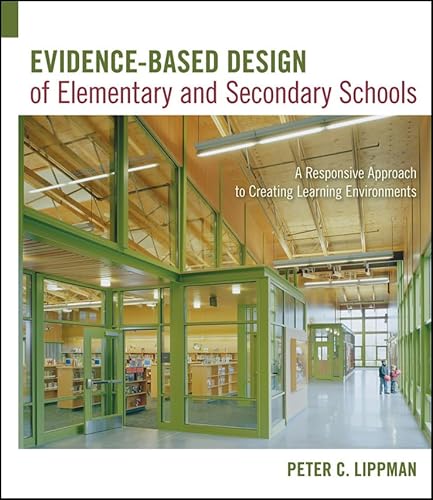 Evidence-Based Design of Elementary and Secondary Schools: A Responsive Approach to Creating Learning Environments