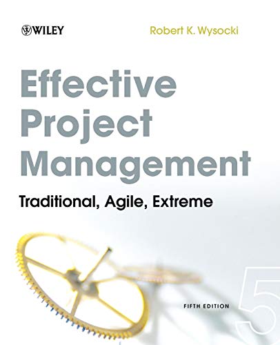 Effective Project Management: Traditional, Agile, Extreme