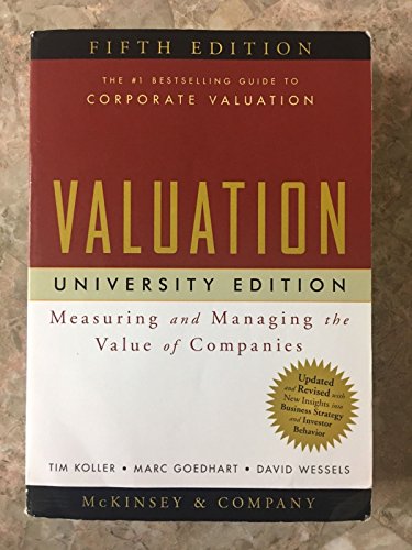 Valuation: Measuring and Managing the Value of Companies  University Edition