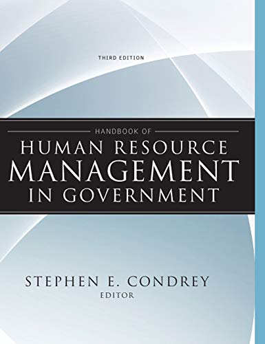 Handbook of Human Resource Management in Government (Essential Texts for Nonprofit and Public Leadership and Management)