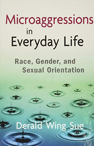 Microaggressions in Everyday Life: Race, Gender, and Sexual Orientation