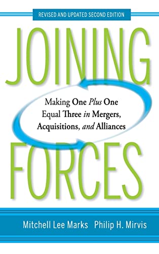 Joining Forces: Making One Plus One Equal Three in Mergers, Acquisitions, and Alliances