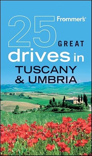 Frommer's 25 Great Drives in Tuscany and Umbria (Best Loved Driving Tours)