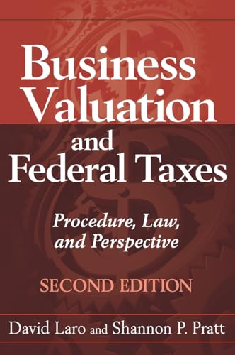 Business Valuation and Federal Taxes: Procedure, Law and Perspective
