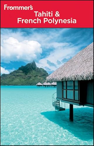 Frommer's Tahiti and French Polynesia (Frommer's Complete Guides)