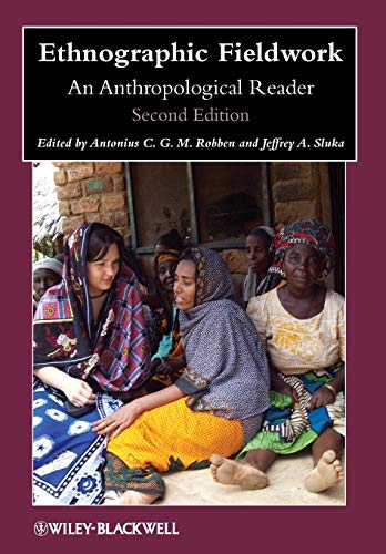 Ethnographic Fieldwork: An Anthropological Reader (Wiley Blackwell Anthologies in Social and Cultural Anthropology)