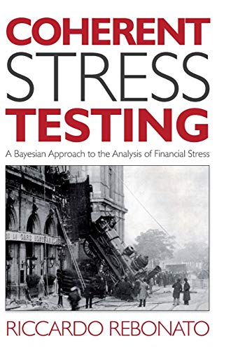 Coherent Stress Testing: A Bayesian Approach to the Analysis of Financial Stress (The Wiley Finance Series)