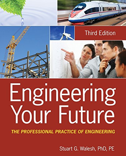Engineering Your Future: The Professional Practice of Engineering