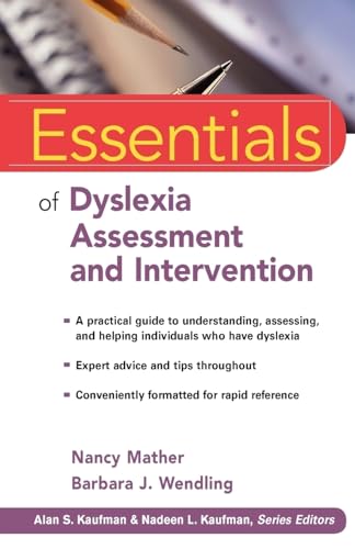 Essentials of Dyslexia Assessment and Intervention (Essentials of Psychological Assessment)
