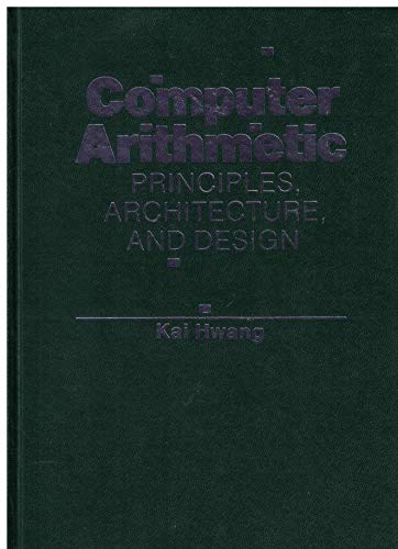 Computer Arithmetic: Principles, Architecture, and Design